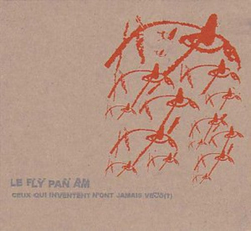 Fly Pan Am - Ceux Qui Inventent N'ont Jamais Vacu - Vinyl Record
