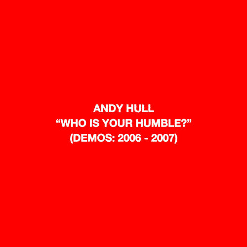 Hull,andy - Who Is Your Humble? / Born Of You - Vinyl Record