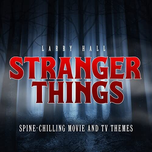 Hall,larry - Stranger Things: Spine-chilling Movie And Tv Thems - Music CD