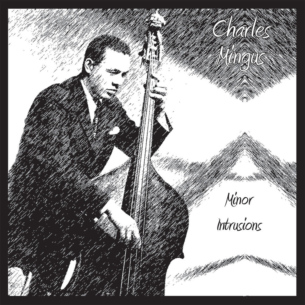 Charles Mingus - Minor Intrusions [CD]