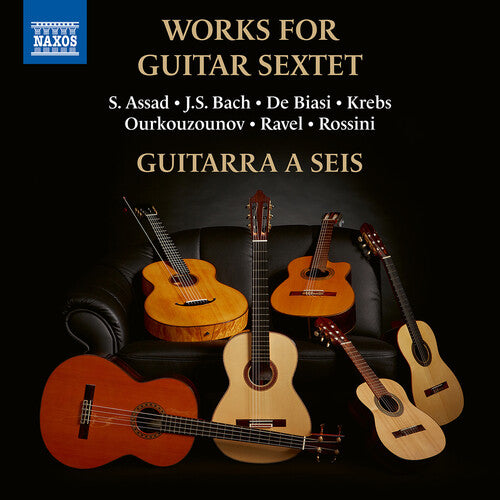 Assad / Bach,j.s. / Ravel / Guitarra A Seis - Works For Guitar Sextet - Music CD