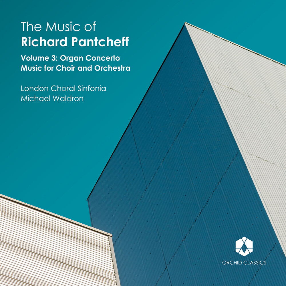 Pantcheff / London Choral Sinfonia / Orford - Music Of Richard Pantcheff Vol 3 Music CD
