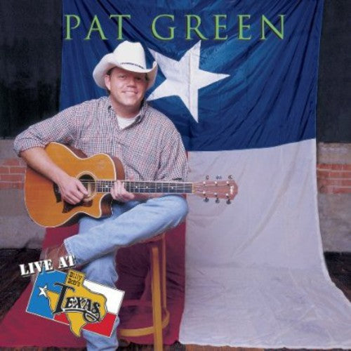 Pat Green - Live at Billy Bob's [CD]
