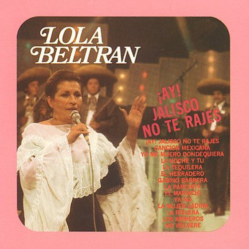 Beltran,lola - Ay Jalisco No Te Rajes - Music CD