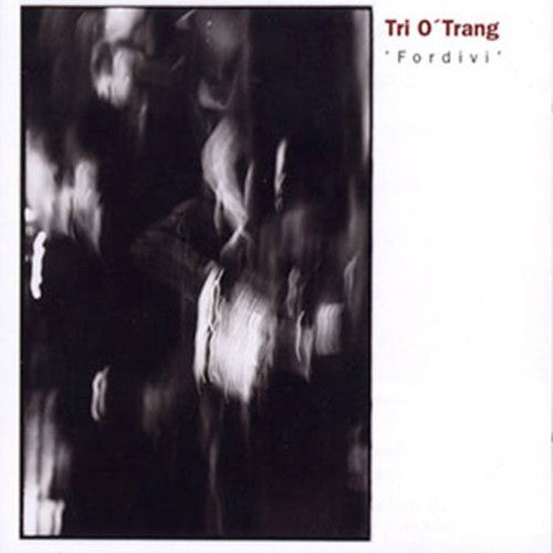 Trio O'Trang - Fordivi [CD]