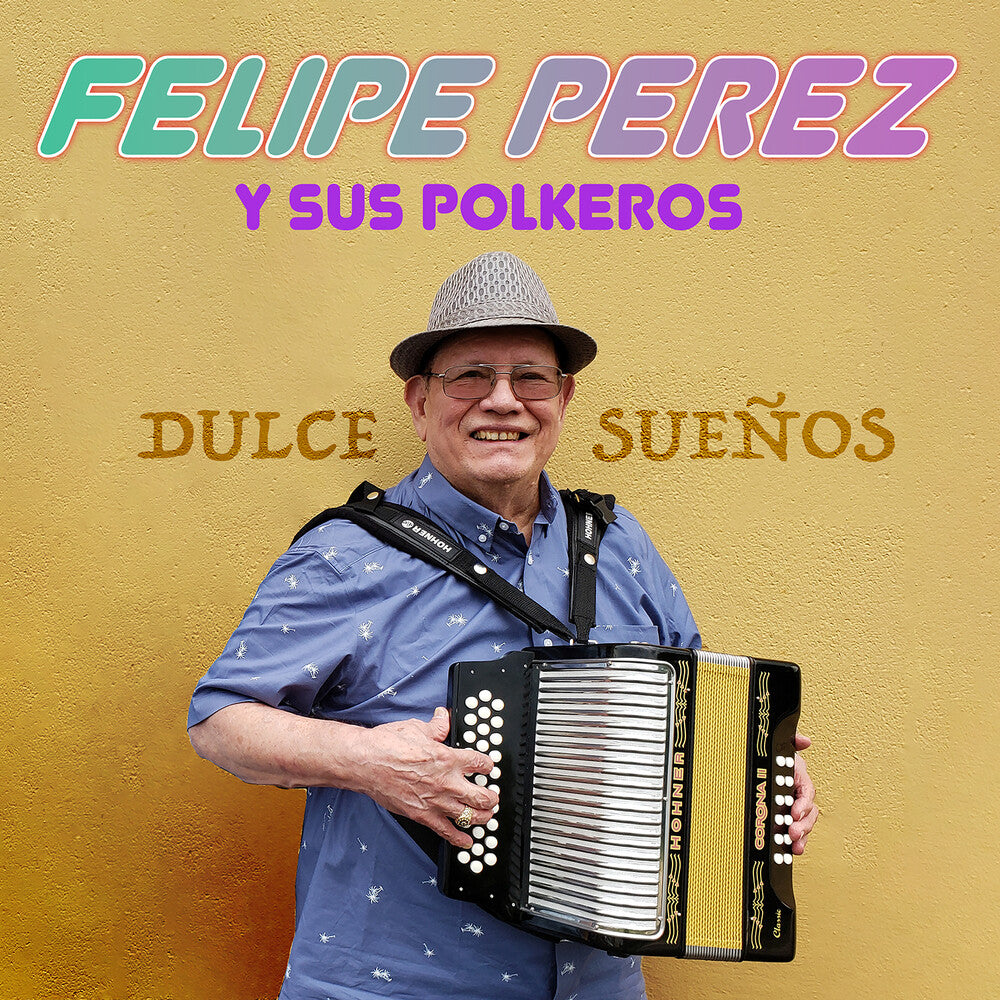 Felipe Pérez - Dulce Suenos Music CD
