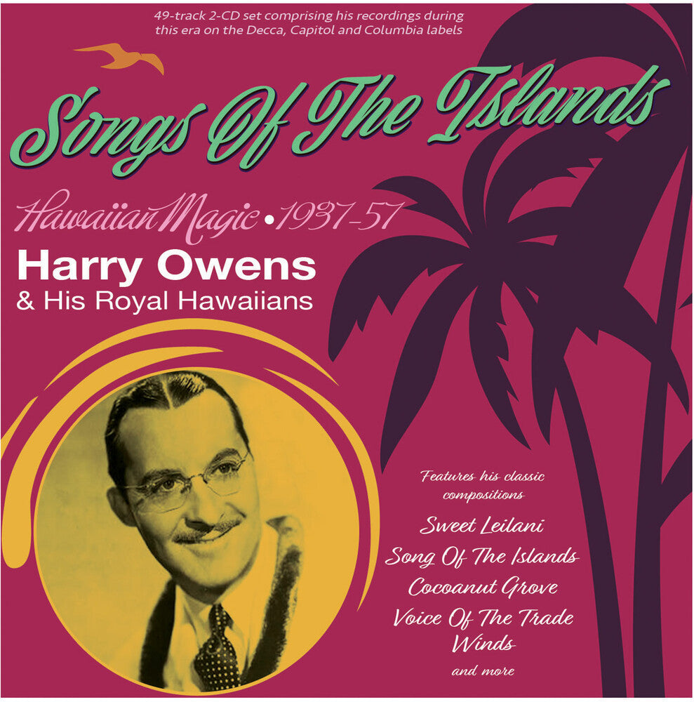 Harry Owens  & His Royal Hawaiians - Songs Of The Islands: Hawaiian Magic 1937-57 Music CD