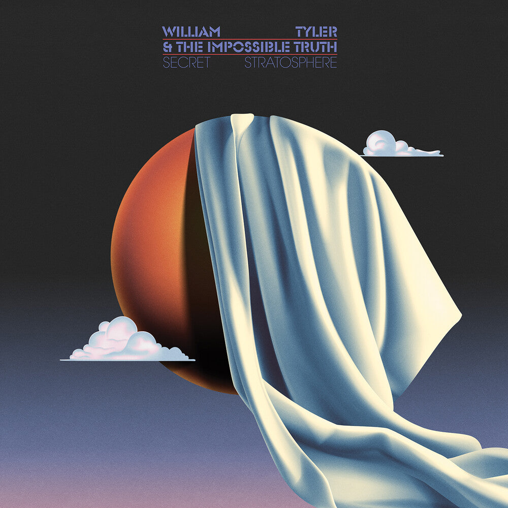 William Tyler  & The Impossible Truth - Secret Stratosphere (Mlps) [CD]