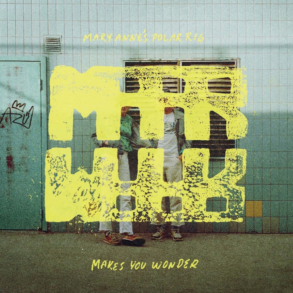 Mary Anne's Polar Rig - Makes You Wonder [Digipak]