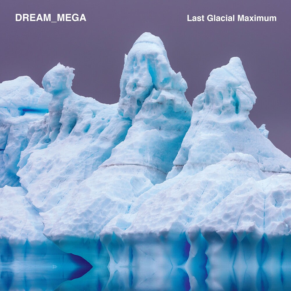 Dream_world - Last Glacial Maximum [LP] Vinyl Record