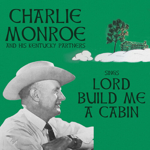 Monroe,charlie & His Kentucky Partners - Sings Lord Build Me A Cabin - Music CD