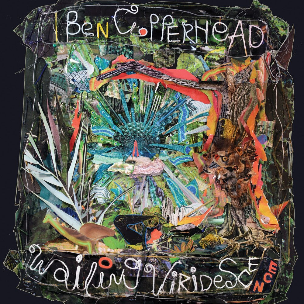 Ben Copperhead - Wailing Viridescence [LP] Vinyl Record