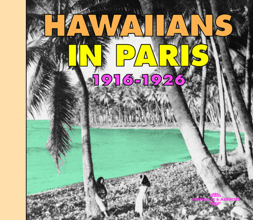 Hawaiians In Paris 1916-1926 / Various - Hawaiians In Paris 1916-1926 / Various - Music CD