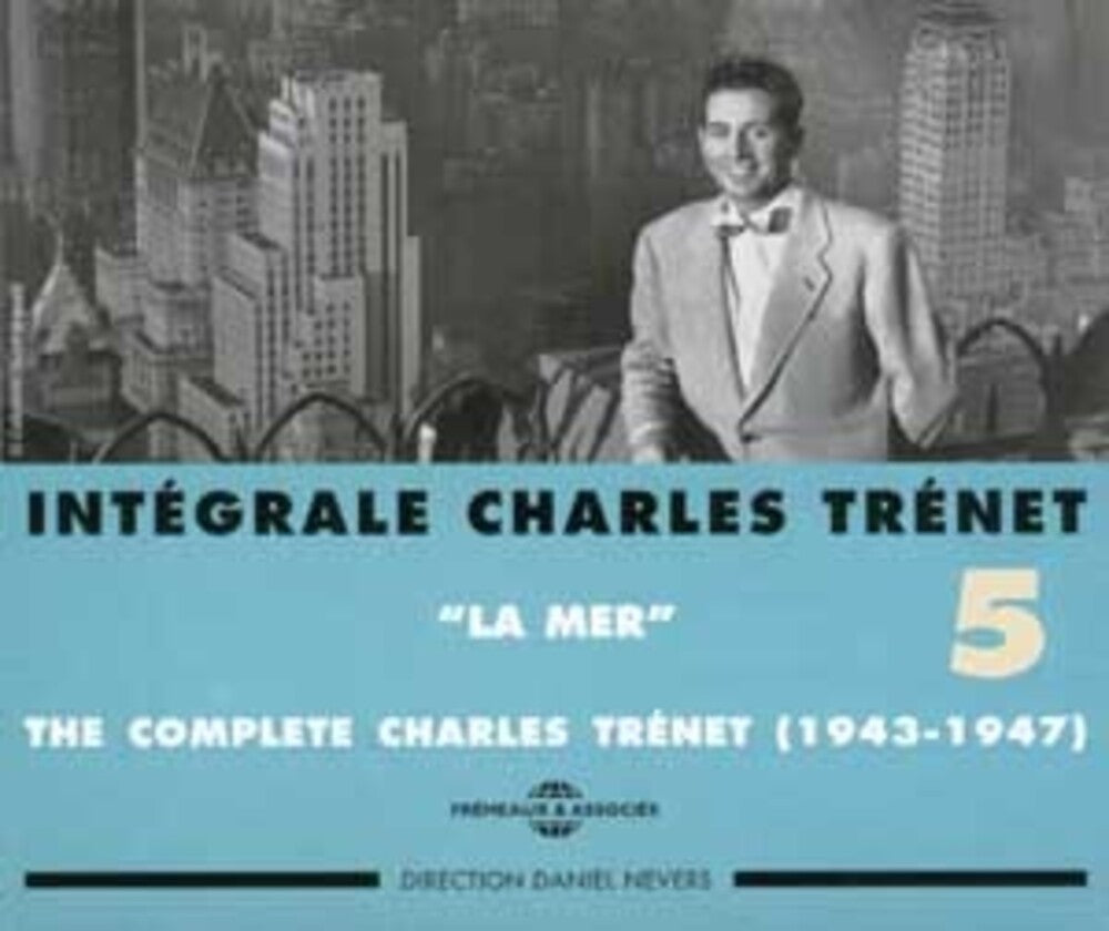Charles Tr‚net - Int‚grale Charles Tr‚net, Vol. 5: La Mer 1943-1947 [CD]