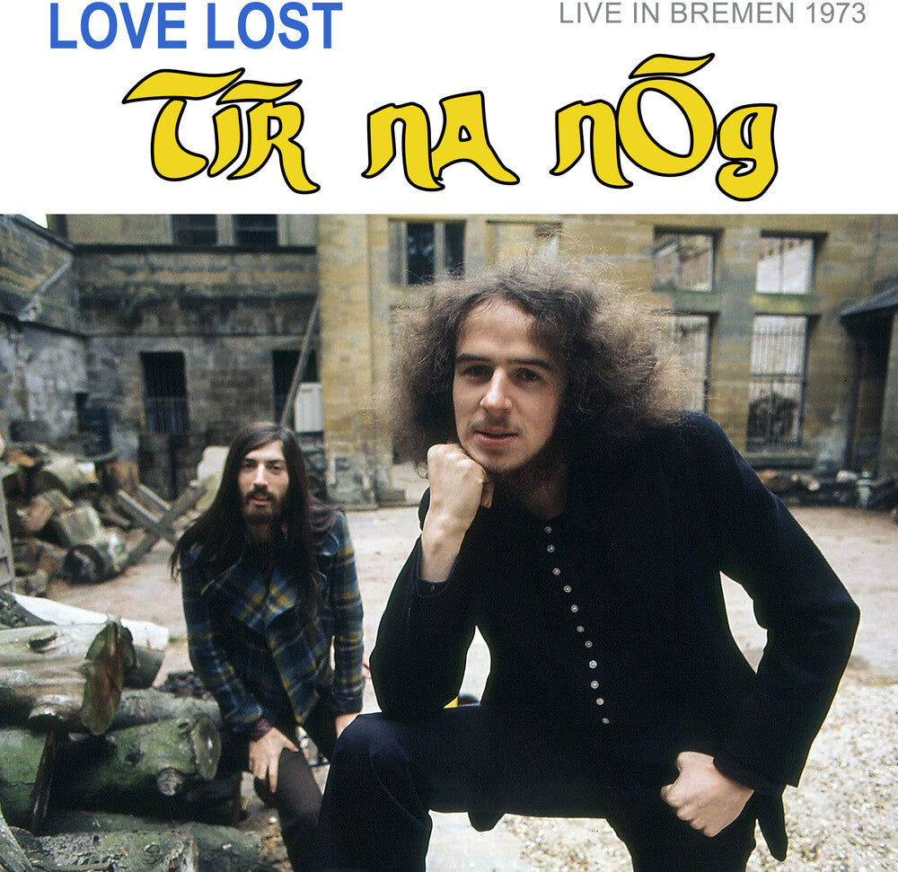 Tir Na Nog - Love Lost In Bremen (Live In Bremen 1973) [CD]