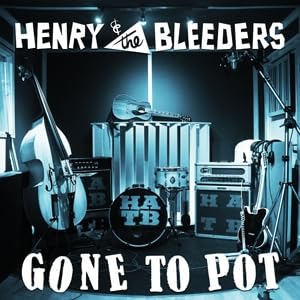 Henry & The Bleeders - Gone To Pot [LP] Vinyl Record