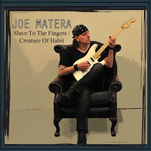 Matera,joe - Slave To The Fingers / Creature Of Habit - Music CD