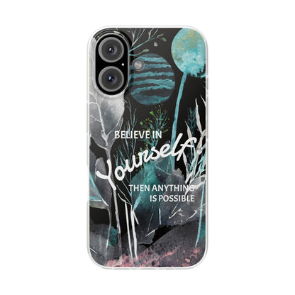 Believe in Yourself Flexi Phone Case