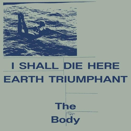 Body - I Shall Die Here / Earth Triumphant - White - Vinyl Record