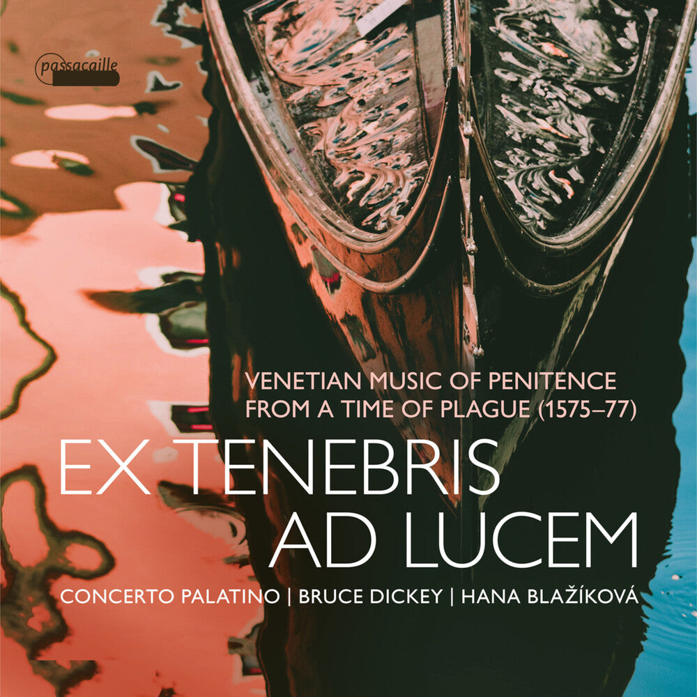 Croce / Gabrieli / Grillo - Ex Tenebris Ad Lucem Music CD