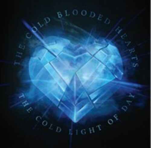 Cold Blooded Hearts - Cold Light Of Day - Music CD