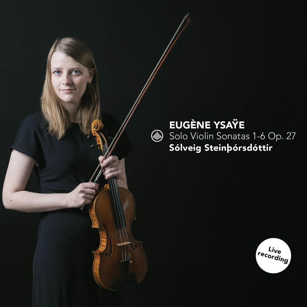 Ysaye / Steinthorsdottir - Solo Violin Sonatas 1-6 Op. 27 [CD]