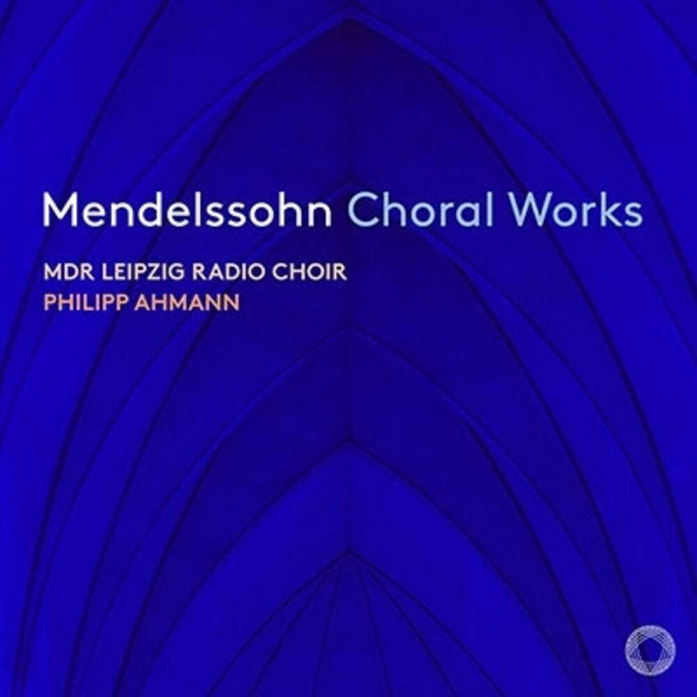 Mendelssohn / Mdr Leipzig Radio Choir - Choral Works (Hybr) Music CD