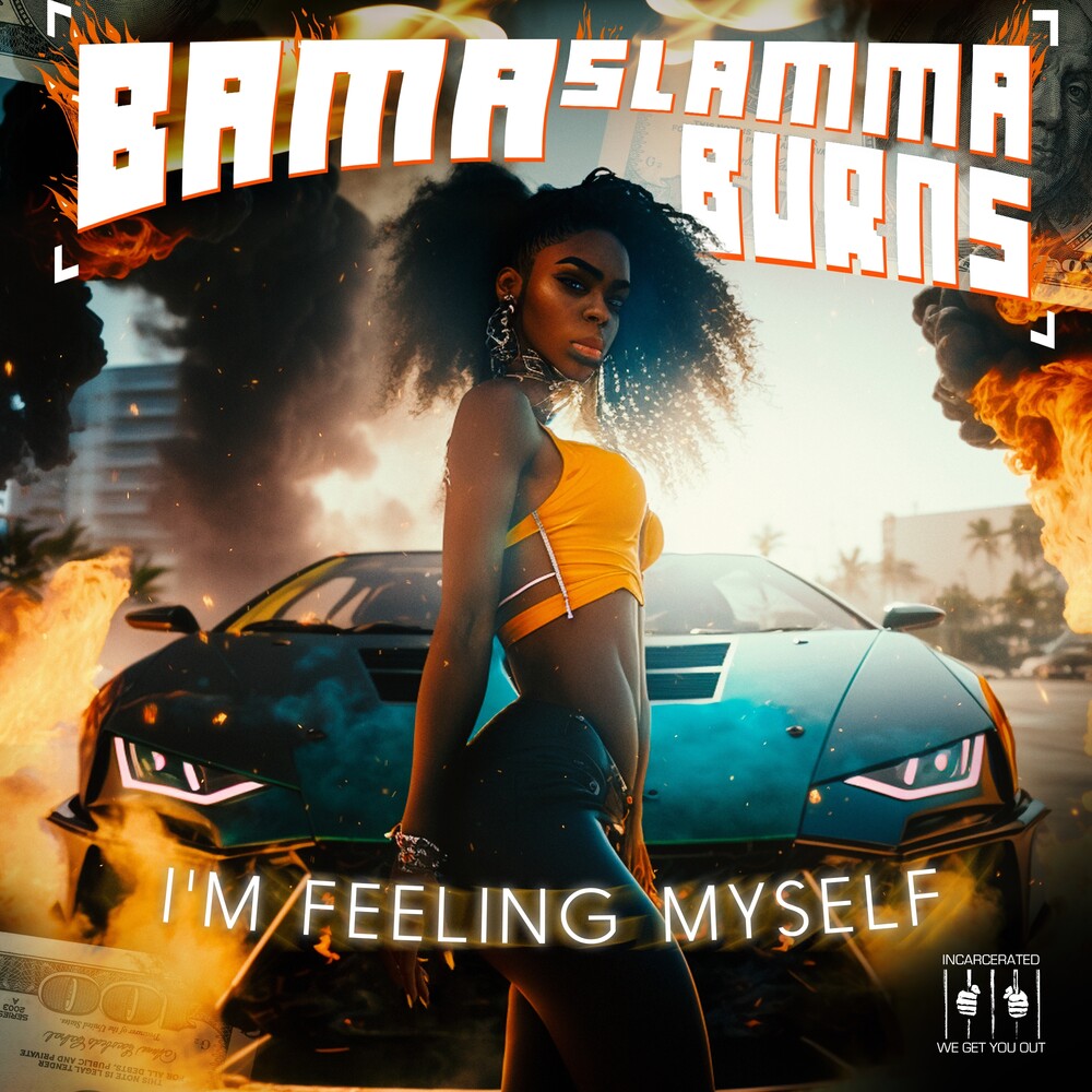 Bama Slamma Burns - I'm Feeling Myself (Mod) [CD]