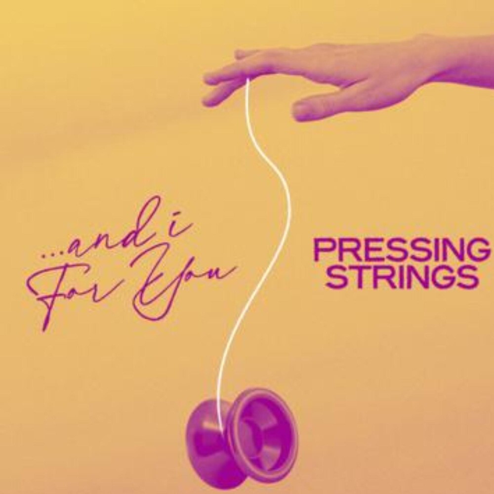 Pressing Strings - And I For You [LP] Vinyl Record