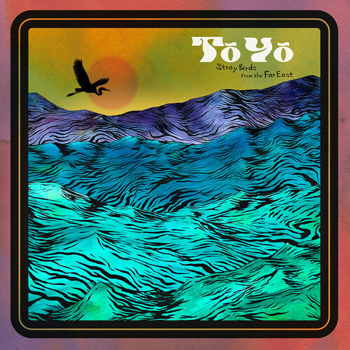 To Yo - Stray Birds From The Far East - Vinyl Record