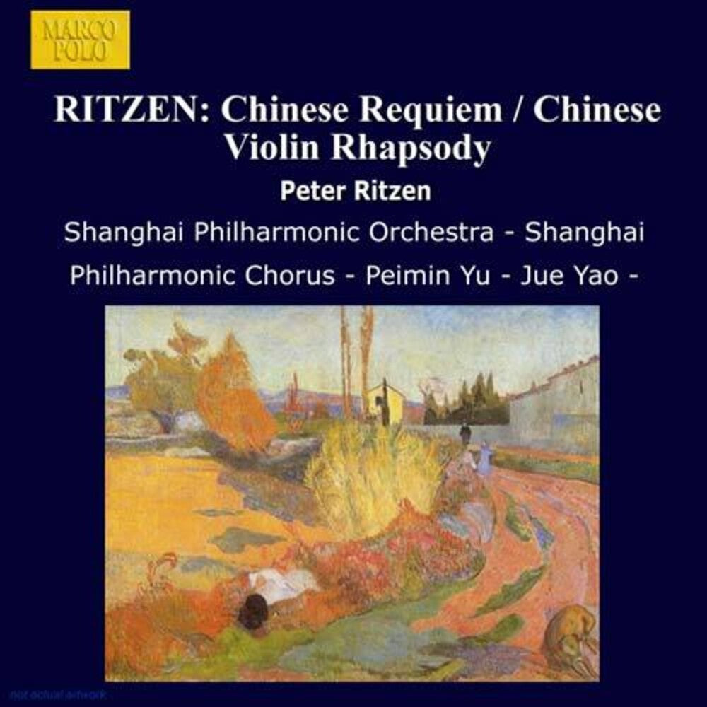 Ritzen / Cao / Shanghai Philharmonic Orchestra - Chinese Requiem & Chinese Violin Rhapsody [CD]