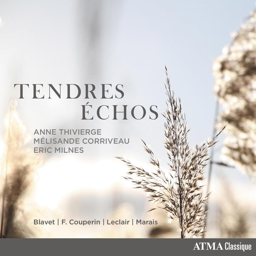 Anne Thivierge/Mélisande Corriveau/Eric Milnes - Tendres Echos Music CD