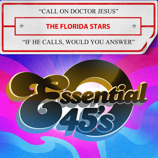 Florida The Stars - Call On Doctor Jesus / If He Calls, Would You Answ [CD]