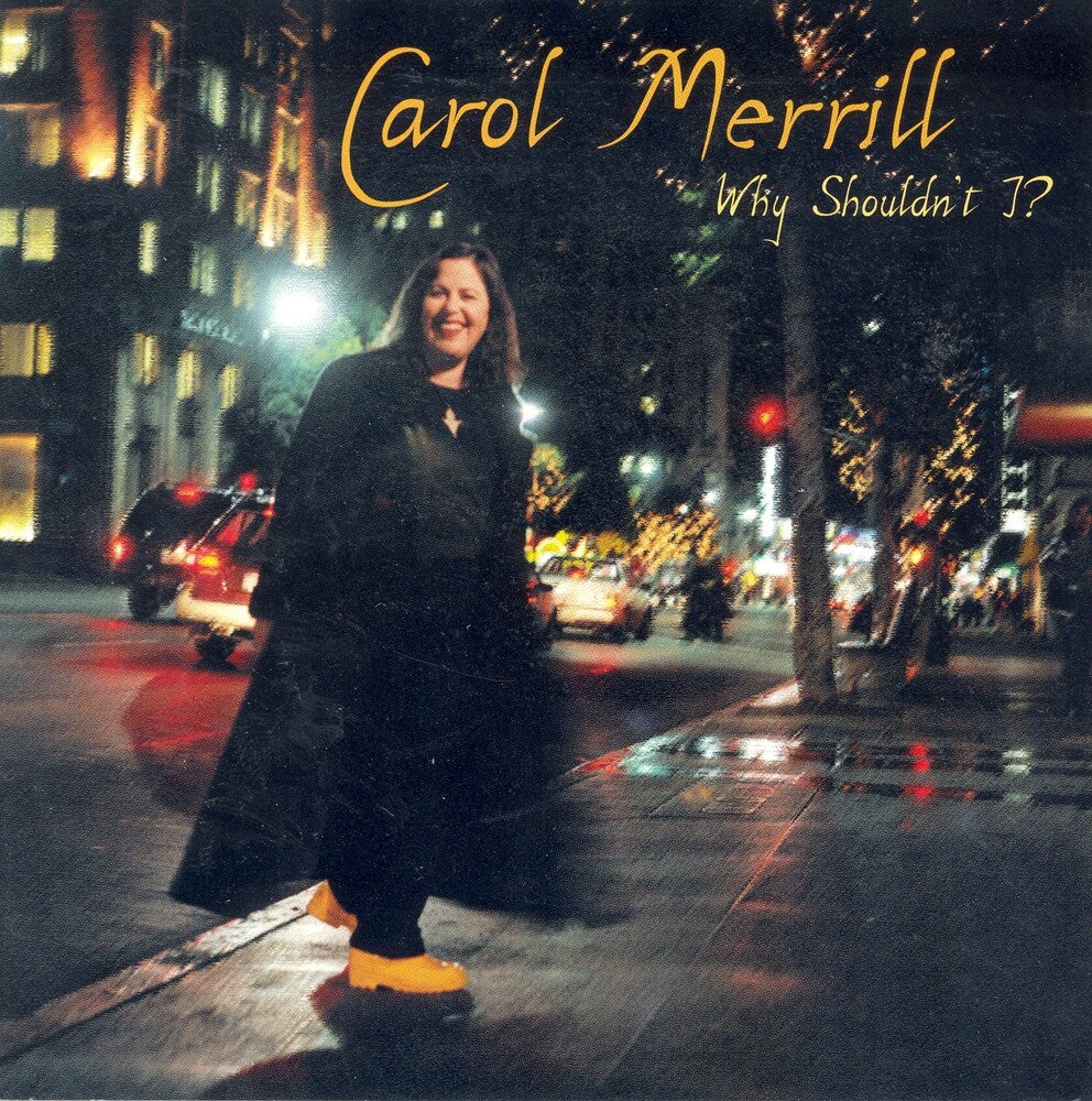 Carol Merrill - Why Shouldn't I? [CD]