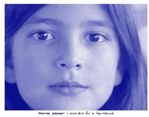 Weaver,maura - I Was Due For A Heartbreak - Vinyl Record