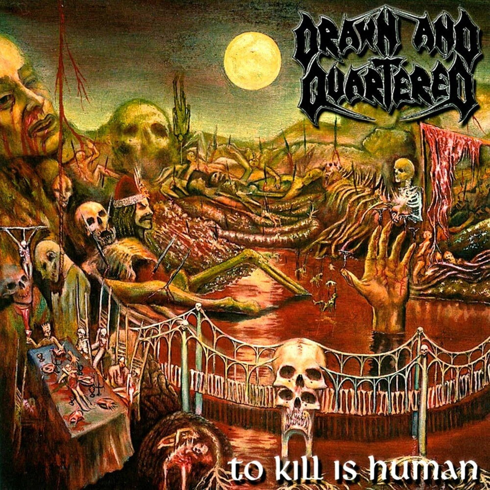 Drawn & Quartered - To Kill Is Human [CD]