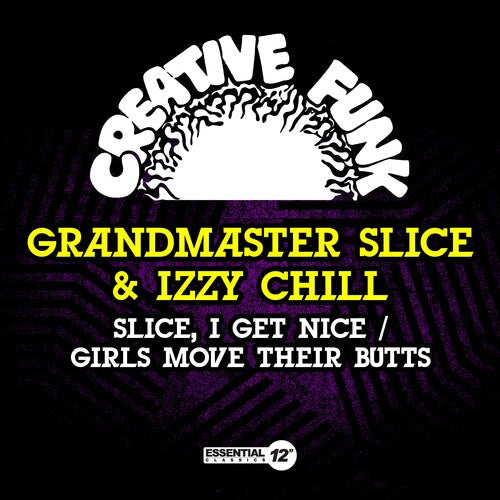 Grandmaster Slice & Izzy Chill - Slice, I Get Nice / Girls Move Their Butts - Music CD