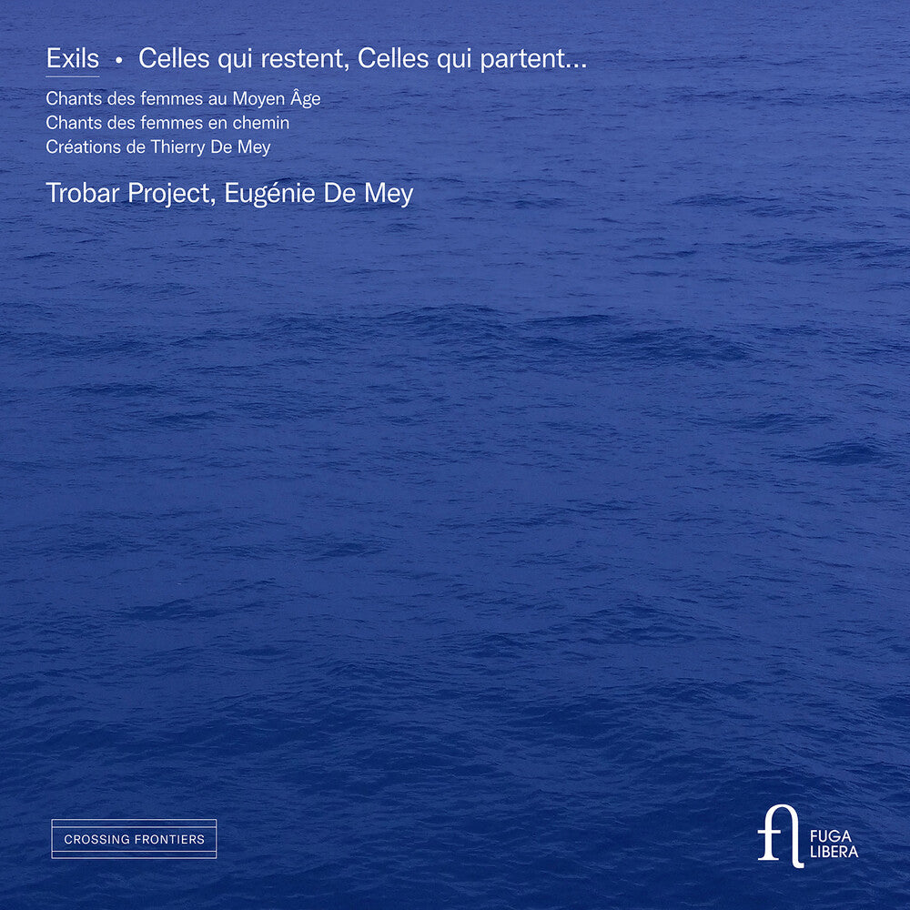De Mey / Lahaye / Trobar Project - Exils - Celles Qui Restent, Celles Qui Partent Music CD