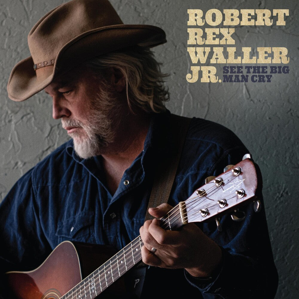 Waller Robert Jr  Rex - See The Big Man Cry Music CD