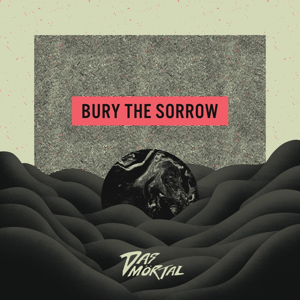 Das Mortal - Bury The Sorrow (Spla) [LP] Vinyl Record