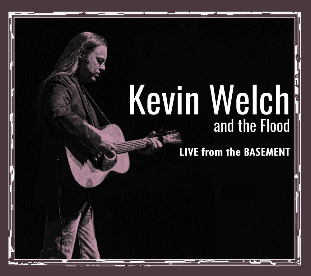 Kevin Welch  & The Flood - Live From The Basement [CD]
