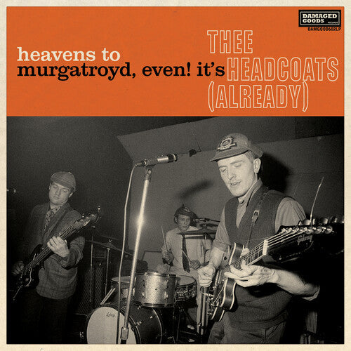 Thee Headcoats - Heavens To Murgatroyd Even It's Thee Headcoats - Music CD
