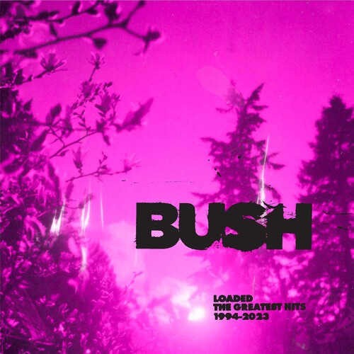 Bush - Loaded: The Greatest Hits 1994-2023 - Music CD