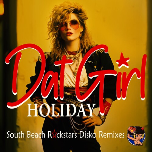 Dat Girl - Holiday (south Beach Rockstars Disko Remixes) - Music CD