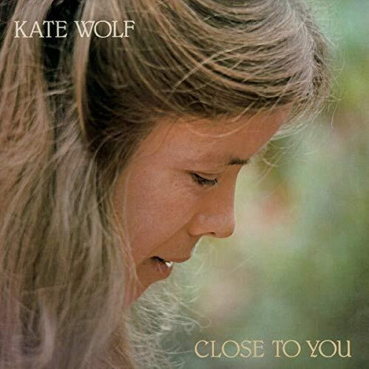 Kate Wolf - Close To You [CD]