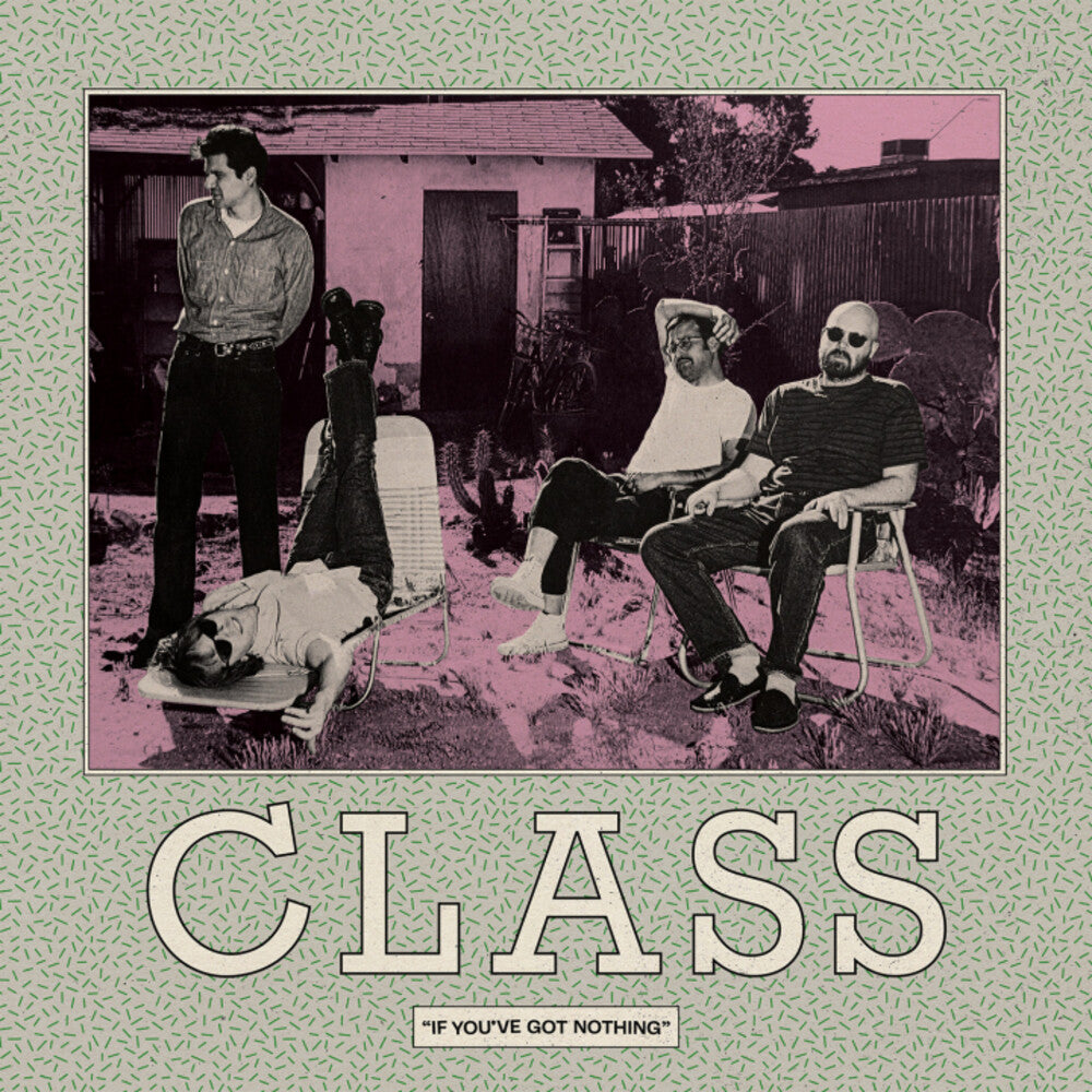 Class - If You've Got Nothing [LP] Vinyl Record
