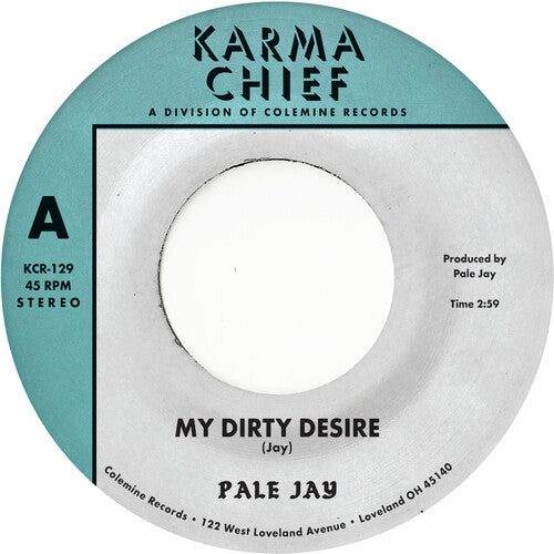 Pale Jay - My Dirty Desire / Dreaming In Slow Motion - Vinyl Record