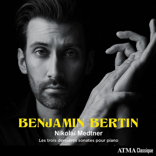 Benjamin Bertin - Nikolaï Medtner: les trois dernières sonates pour piano [CD]