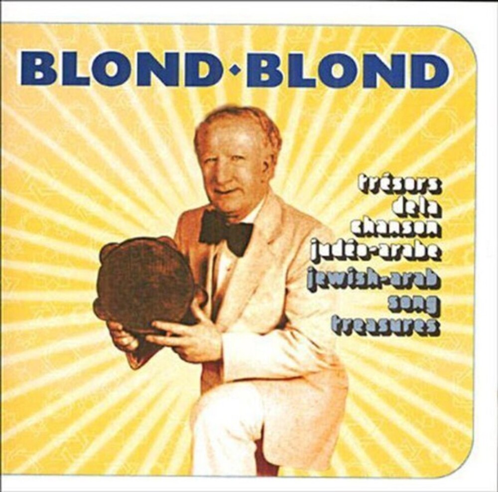 Blond-Blond - Tresors De La Chanson Judeo Arabe [CD]