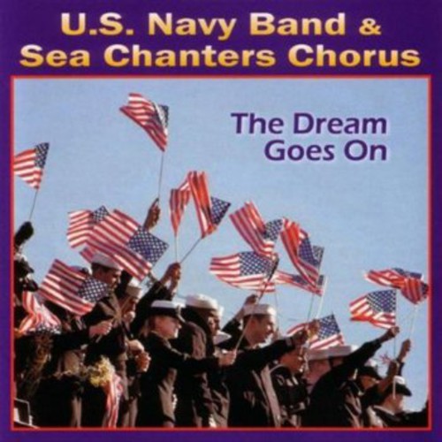 United States Navy Band & Sea Chanters Chorus - The Dream Goes On [CD]